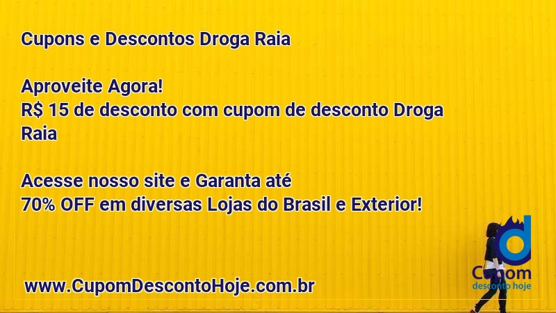 Aproveite Agora! R$ 15 De Desconto Com Cupom De Desconto Droga Raia